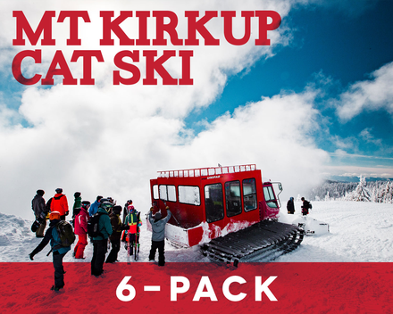 Mt Kirkup Cat Skiing 6-Pack